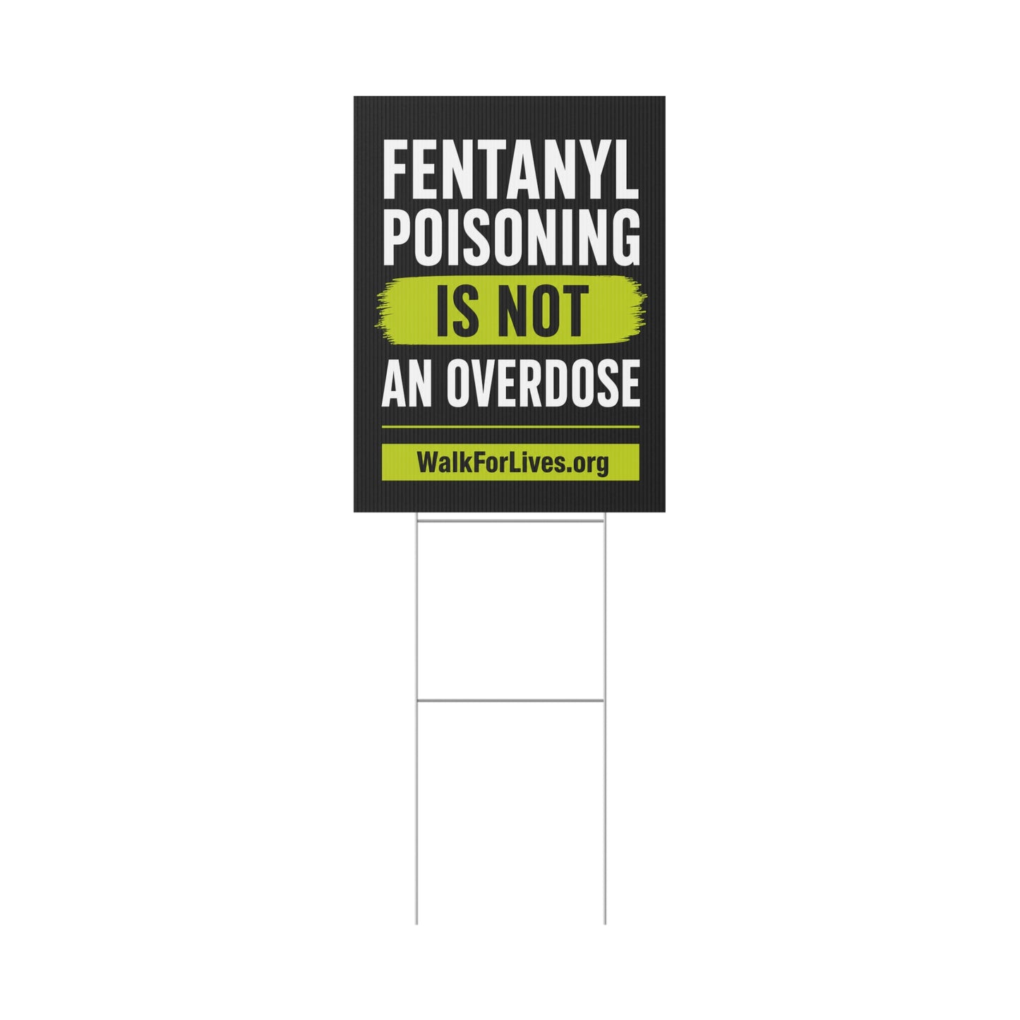 Fentanyl Poisoning Is Not An Overdose Yard Sign