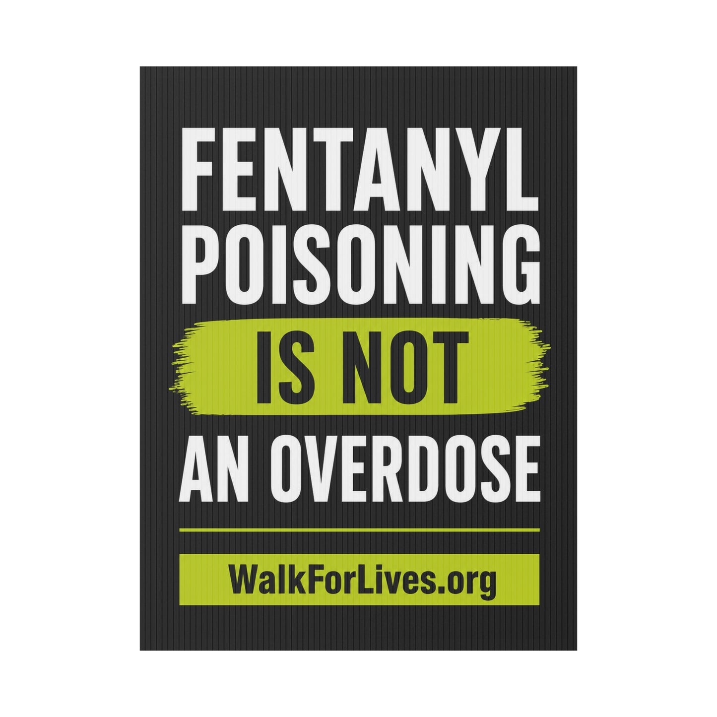 Fentanyl Poisoning Is Not An Overdose Yard Sign