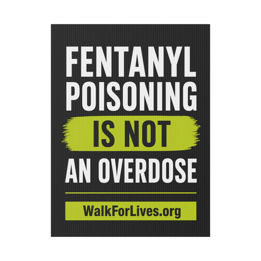 Fentanyl Poisoning Is Not An Overdose Yard Sign