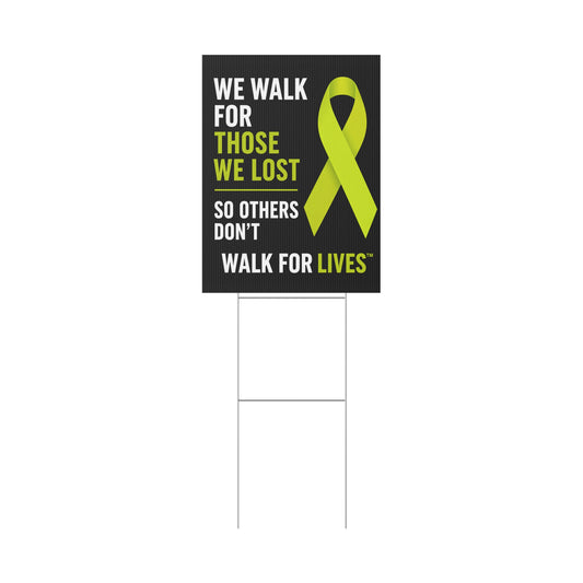 We Walk For Those We Lost Yard Sign