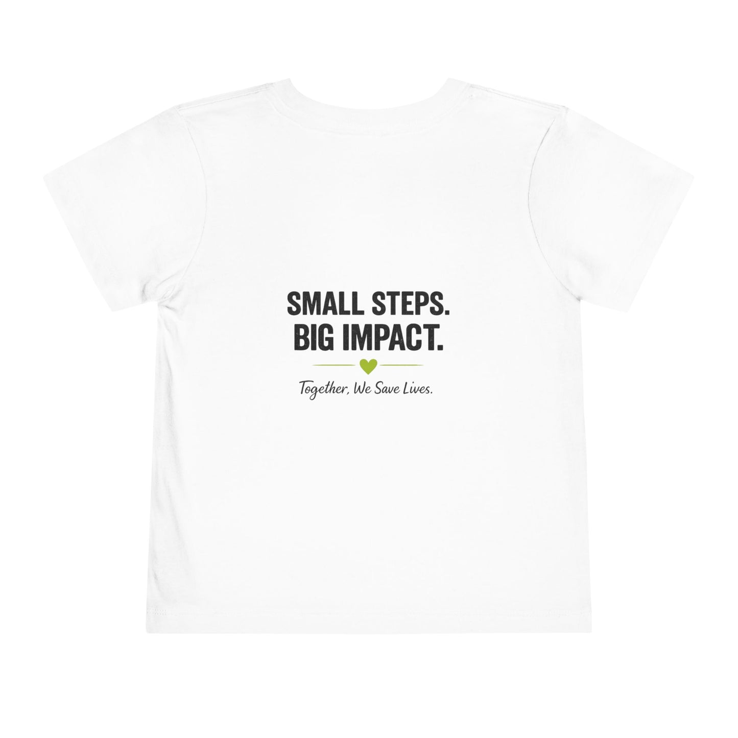 Walk For Lives™ Toddler Tee- Small Steps Big Impact- Awareness & In Memory