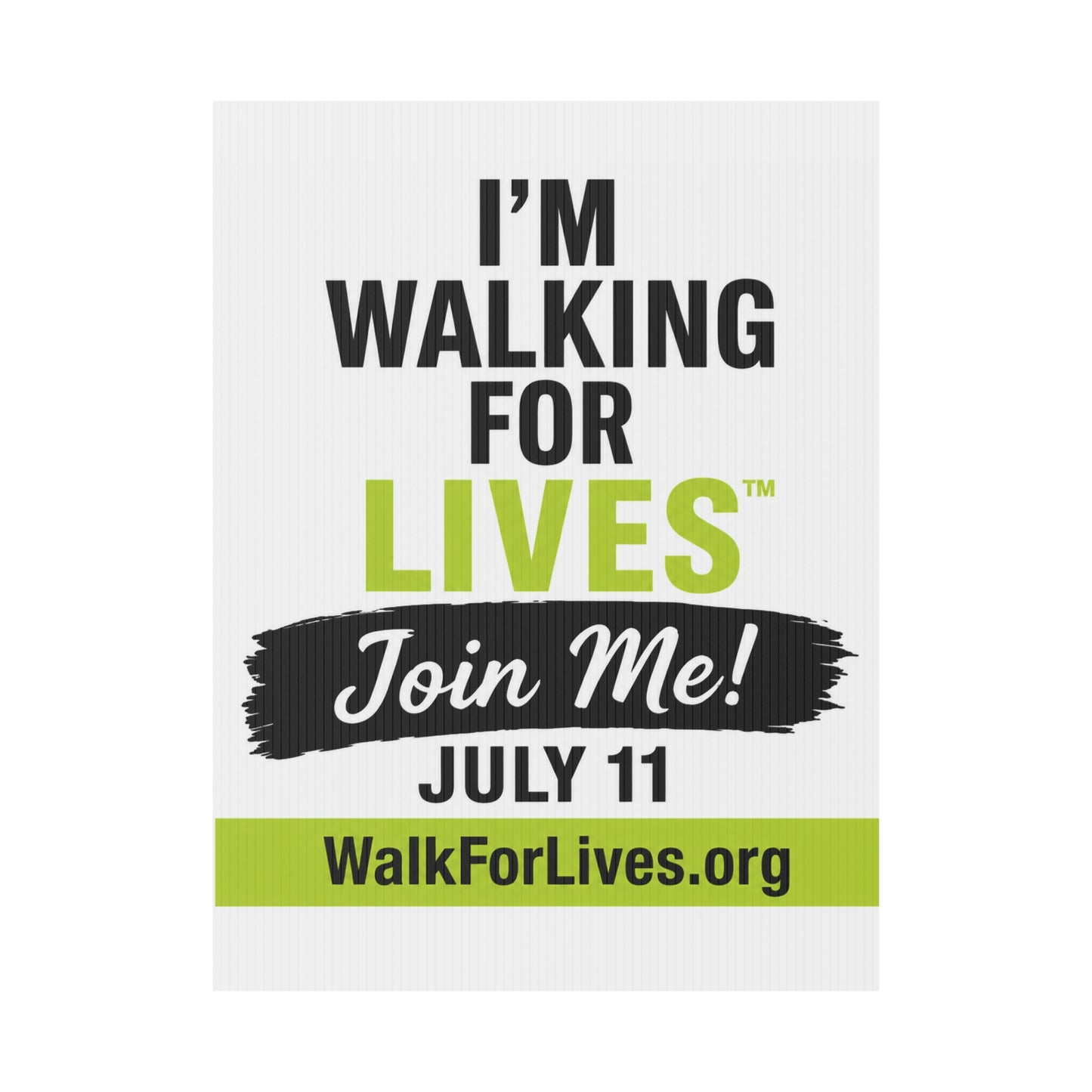 I’m Walking For Lives – Join Me Sign Yard Sign — July 11 2026