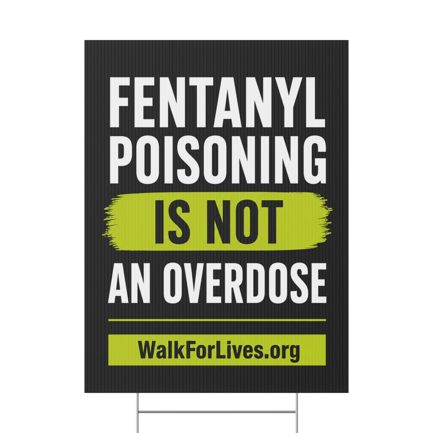 Fentanyl Poisoning Is Not An Overdose Yard Sign