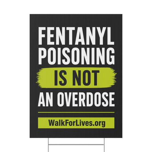 Fentanyl Poisoning Is Not An Overdose Yard Sign