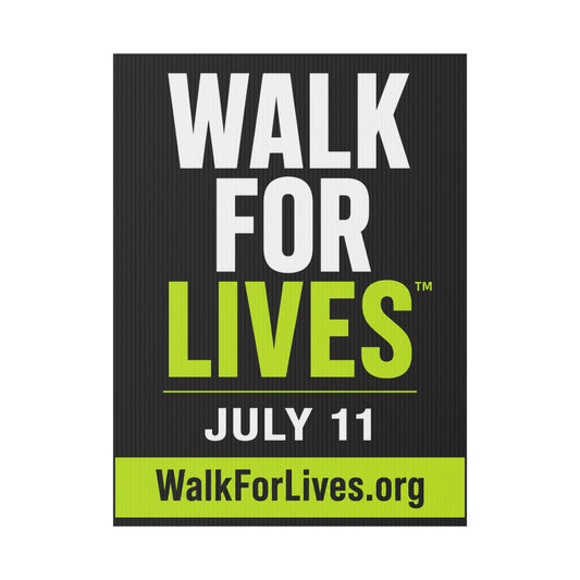 Walk For Lives Official Event Yard Sign — July 11 2026